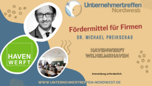 Unternehmertreffen Nordwest Havenwerft Dr. Michael Prikschas